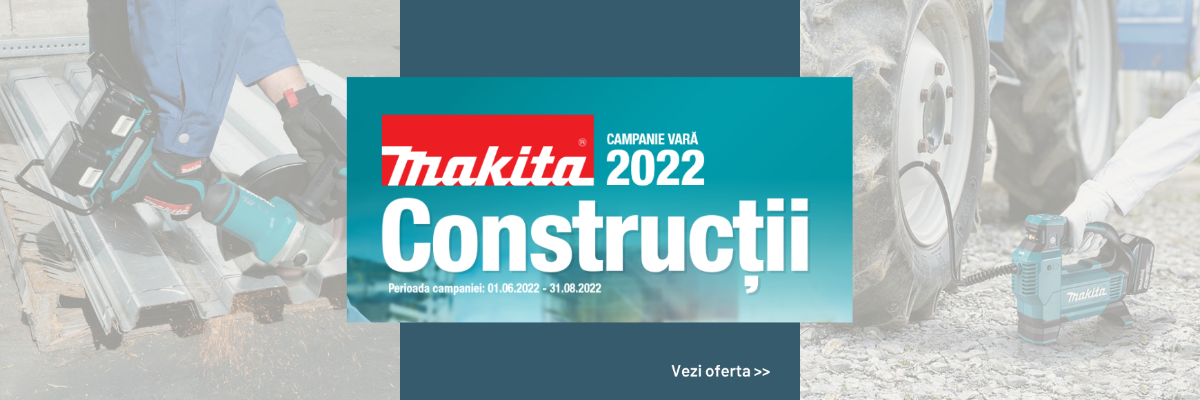 Oferta de vara Makita pentru constructii