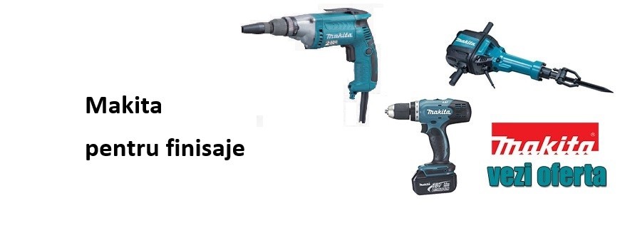 Oferta Makita pentru finisaje